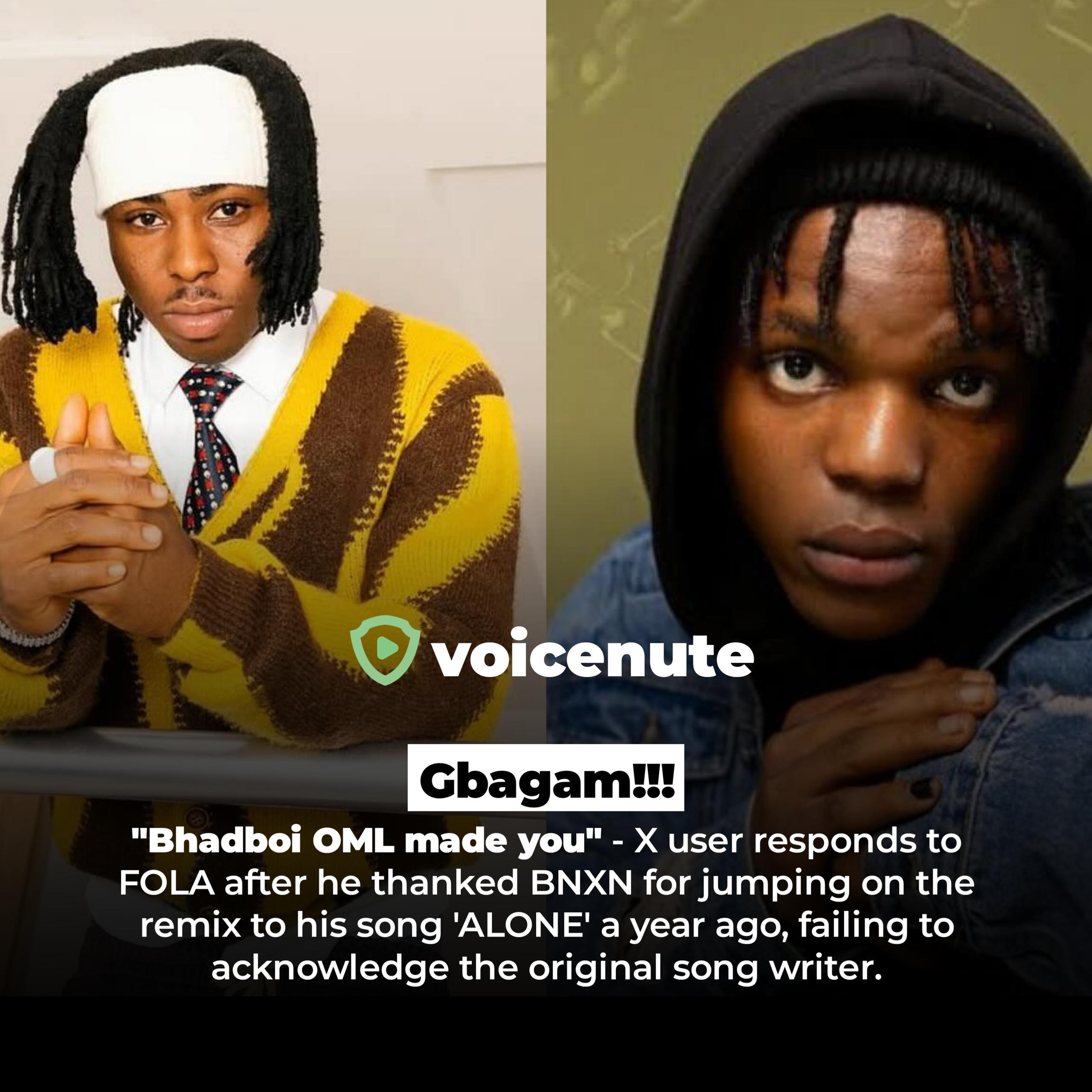 “Bhadboi OML Made You” XUser Fires Back After FOLA Thanks BNXN